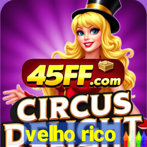 velho rico